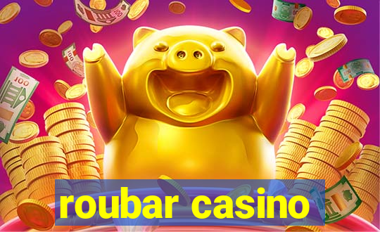 roubar casino